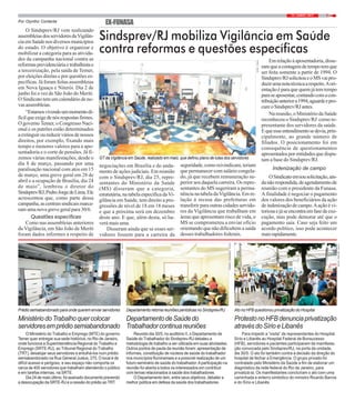 713 / JUNHO / 2017
Departamento retoma reuniões periódicas no Sindsprev/RJ
DepartamentodeSaúdedo
Trabalhadorcontinuareuniões
Reunido dia 30/5, no auditório II, o Departamento de
Saúde do Trabalhador do Sindsprev-RJ debateu a
metodologia de trabalho a ser utilizada em suas atividades.
Outros pontos de pauta da reunião foram: apresentação de
informes, constituição de núcleos de saúde do trabalhador
nos municípios fluminenses e a possível realização de um
futuro seminário de saúde do trabalhador.Aparticipação na
reunião foi aberta a todos os interessados em contribuir
com temas relacionados à saúde dos trabalhadores.
O Departamento tem, entre seus objetivos, debater a
melhor política em defesa da saúde dos trabalhadores.
Ato no HFB questionou privatização do Hospital
ProtestonoHFBdenunciaprivatização
atravésdoSírioeLibanês
Para impedir a “visita” de representantes do Hospital
Sírio e Libanês ao Hospital Federal de Bonsucesso
(HFB), servidores e pacientes participaram de manifesta-
ção convocada pelo Sindsprev/RJ, na porta da unidade,
dia 30/5. O ato foi também contra a decisão da direção do
hospital de fechar a Emergência. O grupo privado foi
contratado pelo Ministério da Saúde a fim de elaborar um
diagnóstico da rede federal do Rio de Janeiro, para
privatizá-la. Os manifestantes concluíram o ato com uma
caminhada e enterro simbólico do ministro Ricardo Barros
e do Sírio e Libanês.
Prédio semiabandonado para onde querem enviar servidores
MinistériodoTrabalhoquercolocar
servidoresemprédiosemiabandonado
O Ministério do Trabalho e Emprego (MTE) do governo
Temer quer entregar sua sede histórica, no Rio de Janeiro,
onde funciona a Superintendência Regional do Trabalho e
Emprego (SRTE-RJ), ao Tribunal Regional do Trabalho
(TRT), desalojar seus servidores e entulhá-los num prédio
semiabandonado na Rua General Justus, 275. O local é de
difícil acesso e perigoso, e seu espaço não comporta os
cerca de 400 servidores que trabalham atendendo o público
e em tarefas internas, na SRTE.
Dia 24 de maio último, foi assinado documento prevendo
a desocupação da SRTE-RJ e a cessão do prédio ao TRT.
EX-FUNASA
O Sindsprev/RJ vem realizando
assembleiasdosservidoresdaVigilân-
ciaemSaúdenosdiversosmunicípios
do estado. O objetivo é organizar e
mobilizar a categoria para as ativida-
des da campanha nacional contra as
reformasprevidenciáriaetrabalhistae
a terceirização, pela saída de Temer,
por eleições diretas e por questões es-
pecíficas. Já foram feitas assembleias
em Nova Iguaçu e Niterói. Dia 2 de
junho foi a vez de São João do Meriti.
O Sindicato tem um calendário de no-
vasassembleias.
“Estamosvivendoummomentodi-
fícilqueexigedenósrespostasfirmes.
O governo Temer, o Congresso Naci-
onal e os patrões estão determinados
aextinguiroureduzirváriosdenossos
direitos, por exemplo, fixando mais
tempo e menores valores para a apo-
sentadoria e o corte de pensões. Já fi-
zemos várias manifestações, desde o
dia 8 de março, passando por uma
paralisação nacional com atos em 15
de março, uma greve geral em 28 de
abril e a ocupação de Brasília, dia 24
de maio”, lembrou o diretor do
Sindsprev/RJ,PedroJorgedeLima.Ele
acrescentou que, como parte dessa
campanha,ascentraissindicaismarca-
ram uma nova greve geral para 30/6.
Questões específicas
Como nas assembleias anteriores
da Vigilância, em São João de Meriti
foram dados informes a respeito de
Sindsprev/RJ mobiliza Vigilância em Saúde
contra reformas e questões específicas
Por Olyntho Contente
negociações em Brasília e do anda-
mento de ações judiciais. Em reunião
com o Sindsprev/RJ, dia 25, repre-
sentantes do Ministério da Saúde
(MS) disseram que a categoria,
estatutária, na tabela específica daVi-
gilância em Saúde, tem direito a pro-
gressões de nível de 18 em 18 meses
e que a próxima será em dezembro
deste ano. E que, além desta, só ha-
verá mais uma.
Disseram ainda que se esses ser-
vidores fossem para a carreira da
seguridade,comoreivindicam,teriam
que permanecer com salário congela-
do, já que recebem remuneração su-
perior aos daquela carreira. Os repre-
sentantes do MS sugeriram a perma-
nência na tabela daVigilância. Em re-
lação à recusa das prefeituras em
transferir para outras cidades servido-
res da Vigilância que trabalham em
áreas que apresentam risco de vida, o
MS se comprometeu a enviar ofício
orientando que não dificultem a saída
desses trabalhadores federais.
Emrelaçãoàaposentadoria,disse-
ramqueacontagemdetempotemque
ser feita somente a partir de 1994. O
Sindsprev/RJsolicitoueoMSvaipro-
duzirumanotatécnicaarespeito.Aori-
entaçãoéparaque quemjátemtempo
paraseaposentar,contandocomacon-
tribuiçãoanteriora1994,aguardeepro-
cureoSindsprev/RJantes.
Na reunião, o Ministério da Saúde
reconheceu o Sindsprev/RJ como re-
presentante dos servidores da saúde.
Equeesseentendimentosedevia,prin-
cipalmente, ao grande número de
filiados. O posicionamento foi em
consequência de questionamentos
apresentadosporentidadesquedispu-
tam a base do Sindsprev/RJ.
Indenização de campo
OSindicatoenviousolicitação,ain-
danãorespondida,deagendamentode
reunião com o presidente da Funasa.
A finalidade é negociar o pagamento
dos valores dos beneficiários da ação
de indenização de campo.Aação é vi-
toriosaejáseencontraemfasedeexe-
cução, mas pode demorar até que o
pagamento saia. Caso seja feito um
acordo político, isso pode acontecer
maisrapidamente.
GT da Vigilância em Saúde, realizado em maio, que definiu plano de lutas dos servidores
FOTO:NICO
FOTO:MAYARAALVES
FOTO:NICO
FOTO:FERNANDOFRANÇA
 