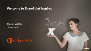 Thomas Vochten
09/06/2017
Welcome to SharePoint Inspired
 