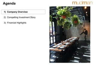 1) Company Overview
2) Compelling Investment Story
3) Financial Highlights
Agenda
 