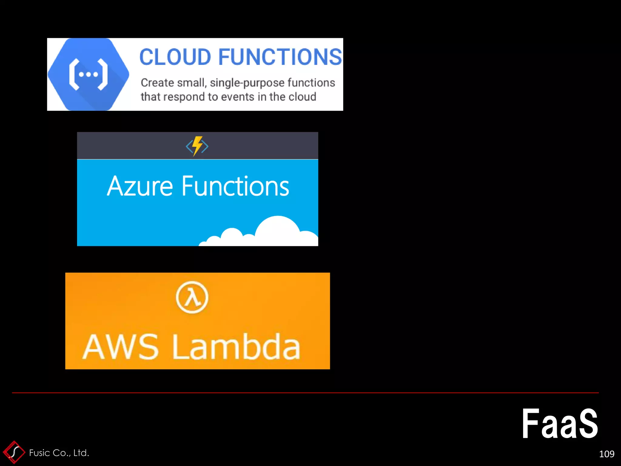 Fusic Co., Ltd.
FaaS
109
 