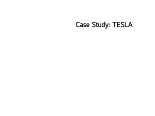 Case Study: TESLA
 