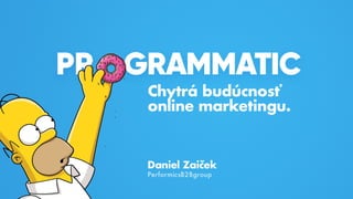 Programmatic – chytrá budúcnosť online marketingu