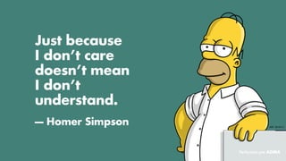 Just because
I don’t care
doesn’tmean
Idon’t
understand.
— Homer Simpson
Performics pre ADMA
 
