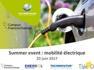 Summer event :	mobilité	électrique	
20	juin	2017
 
