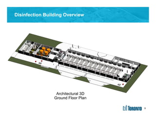 9
Disinfection Building Overview
Architectural 3D
Ground Floor Plan
9
 