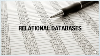 RELATIONAL DATABASES
 