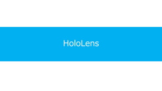 HoloLens
 