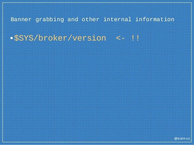 Mqtt Iot Explore Exploit Bsidestlv 2017 June 2017