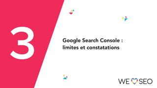 We Love SEO 2017 : Consolider, organiser et faire parler les données Google Search Console