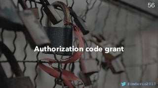 #cmdevio2017
Authorization code grant
 