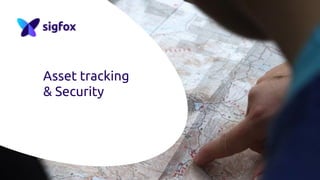 Asset tracking
& Security
 