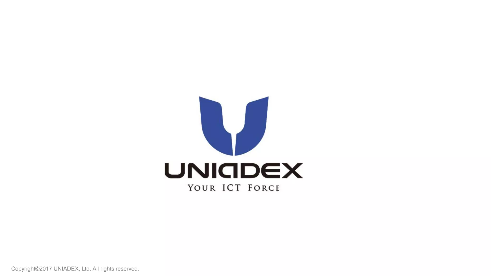 Copyright©2017 UNIADEX, Ltd. All rights reserved.
 