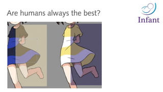 Are humans always the best?
 