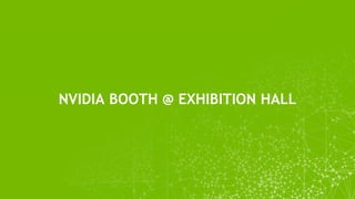 NVIDIA BOOTH @ EXHIBITION HALL
 