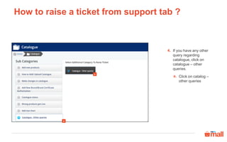Click on check ticket
history
To check status of the ticket follow these steps
1
1.
How can you check ticket history?
 