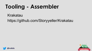@rrafols
Tooling - Assembler
Krakatau
https://github.com/Storyyeller/Krakatau
 