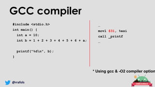 @rrafols
GCC compiler
#include <stdio.h>
int main() {
int a = 10;
int b = 1 + 2 + 3 + 4 + 5 + 6 + a;
printf("%dn", b);
}
…...