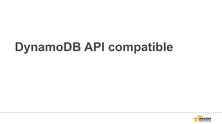 DynamoDB API compatible
 