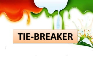 The Tie-Breakers