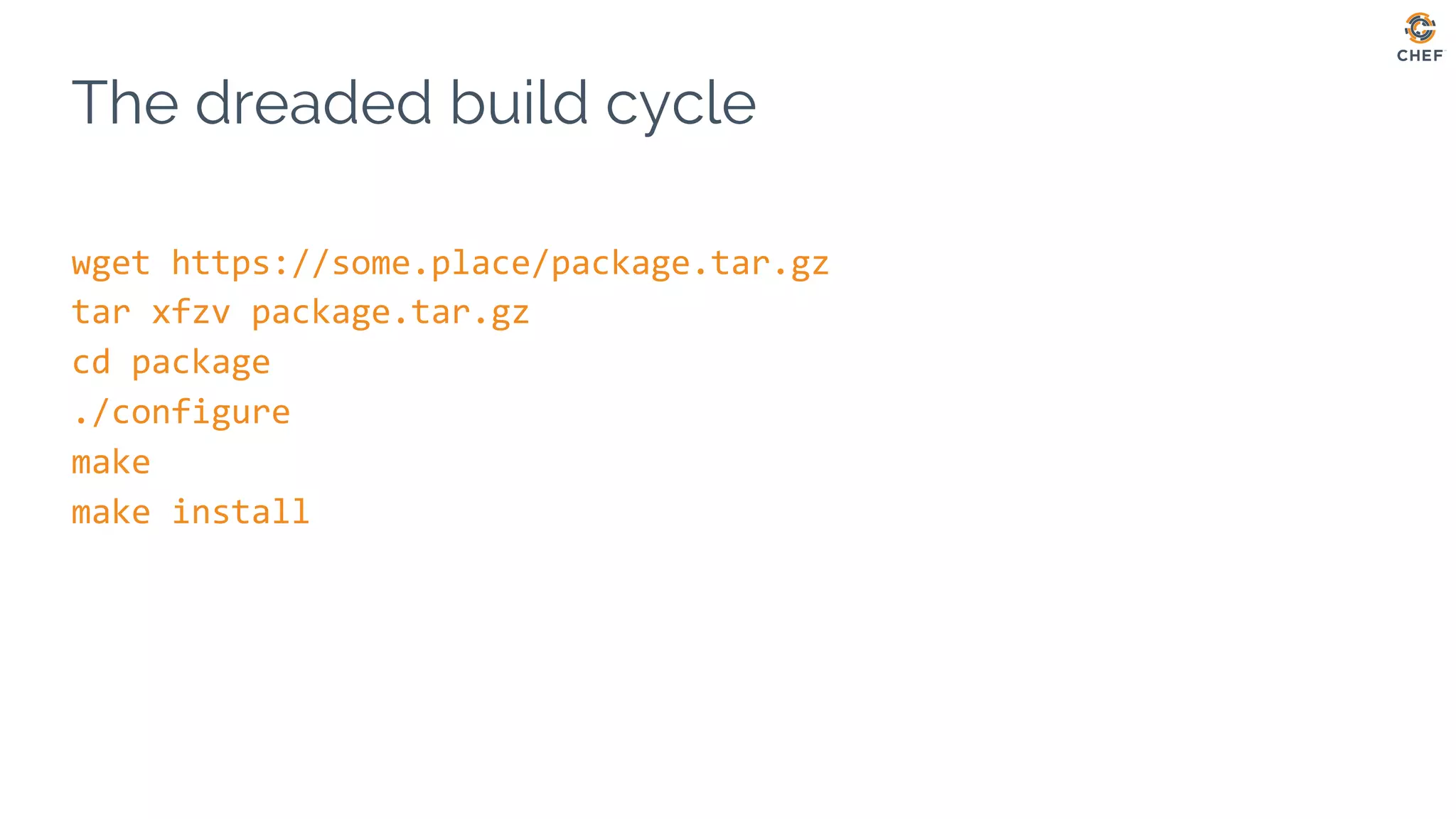 The dreaded build cycle
wget https://some.place/package.tar.gz
tar xfzv package.tar.gz
cd package
./configure
make
make install
 