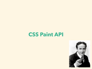 CSS Paint API
 