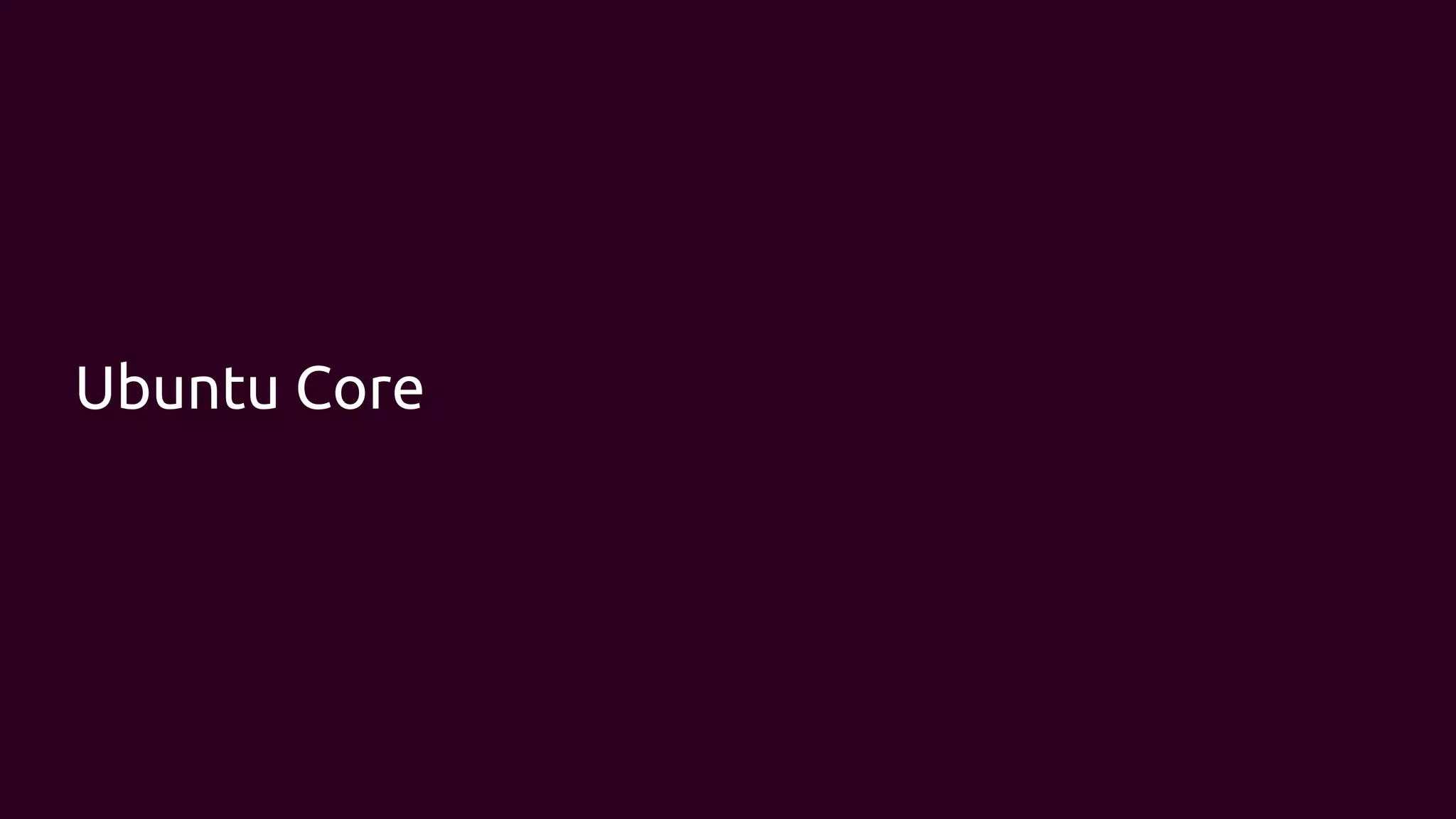 Ubuntu Core
 