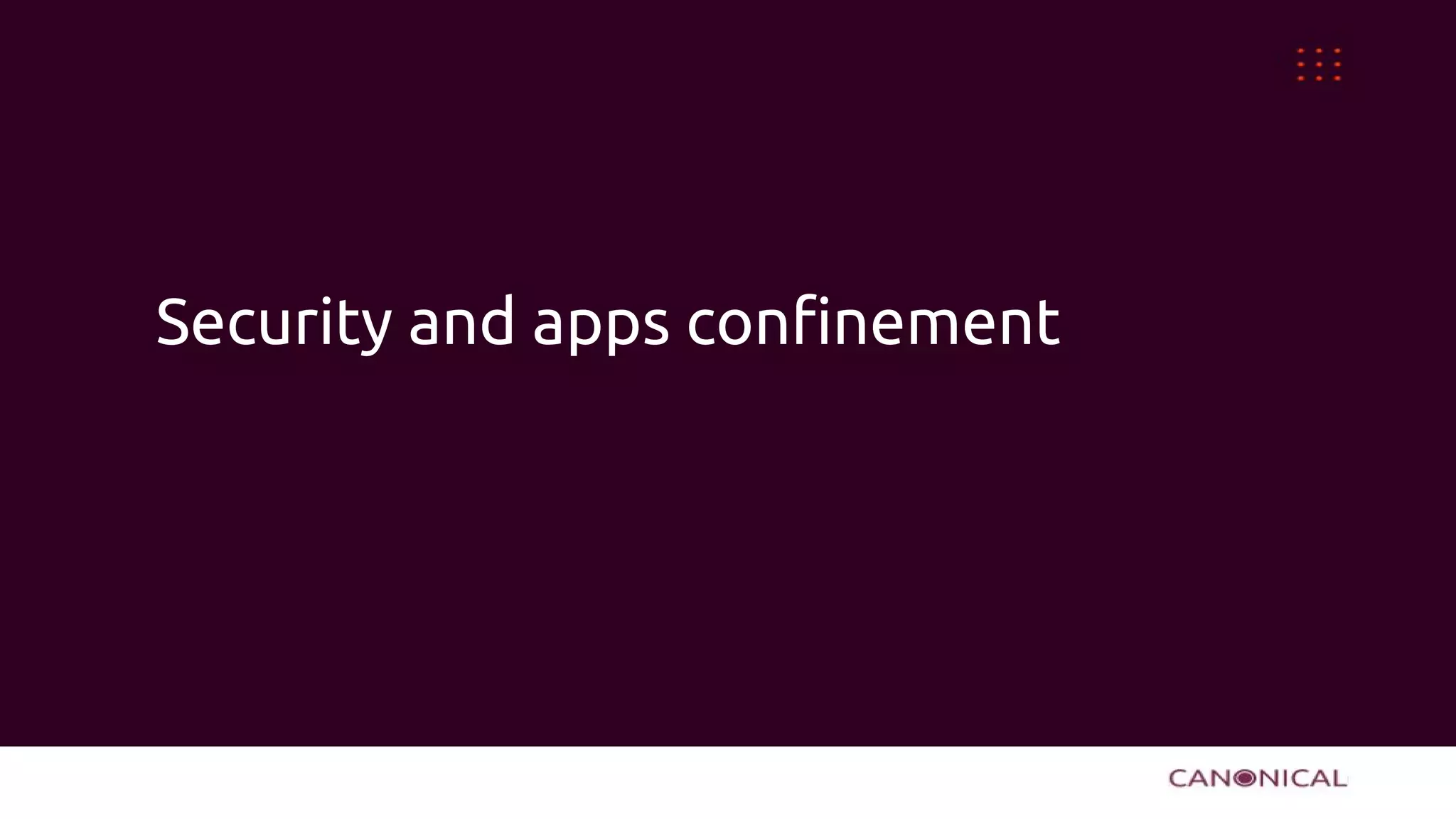 Security and apps confinement
 