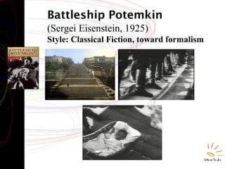 Battleship Potemkin
(Sergei Eisenstein, 1925)
Style: Classical Fiction, toward formalism
 