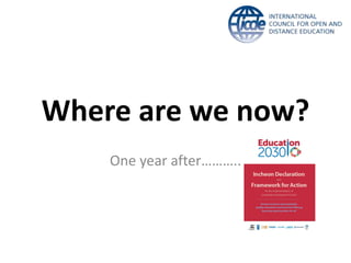 Where are we now?
One year after………..
 