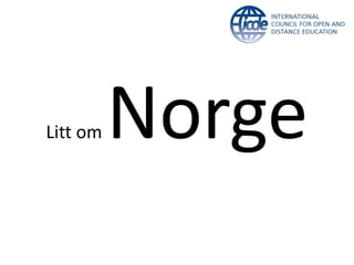 Litt om Norge
 