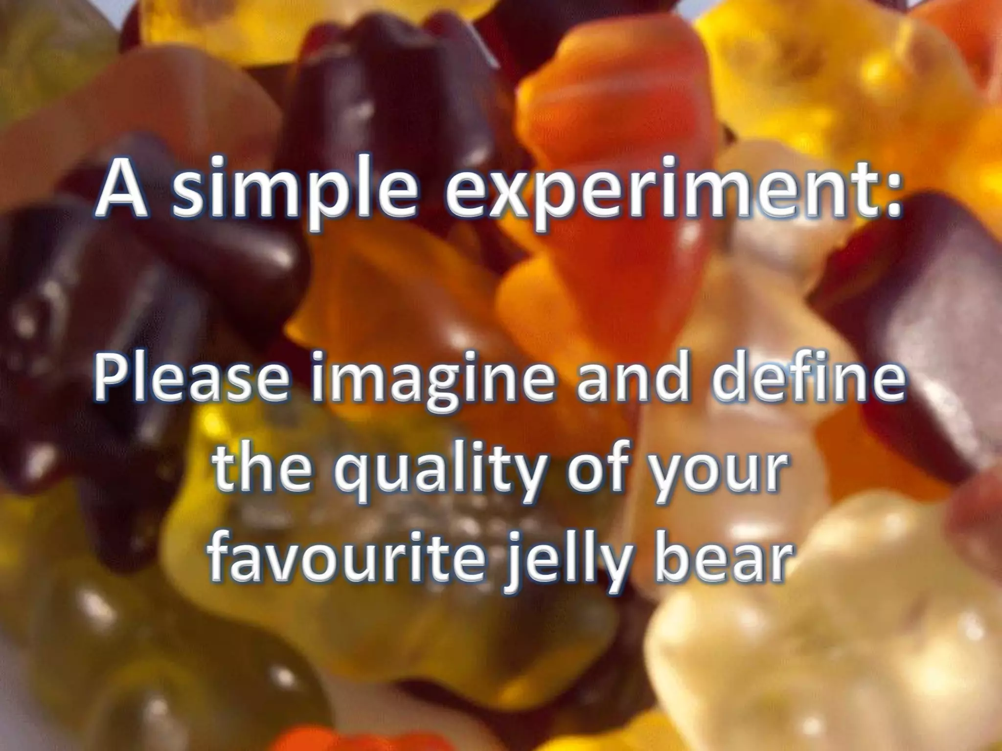 A simple
experiment ...
 