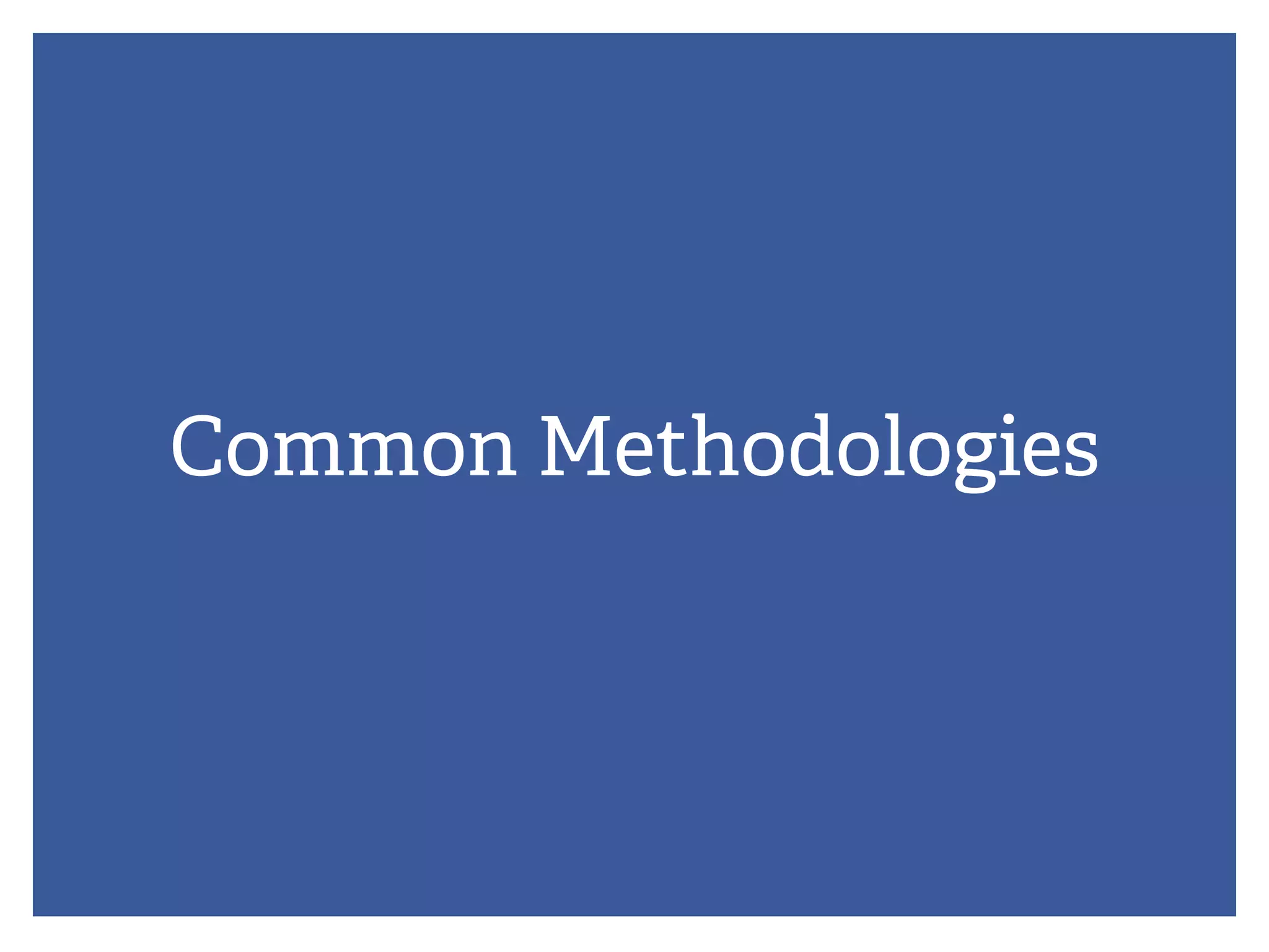Common Methodologies
 