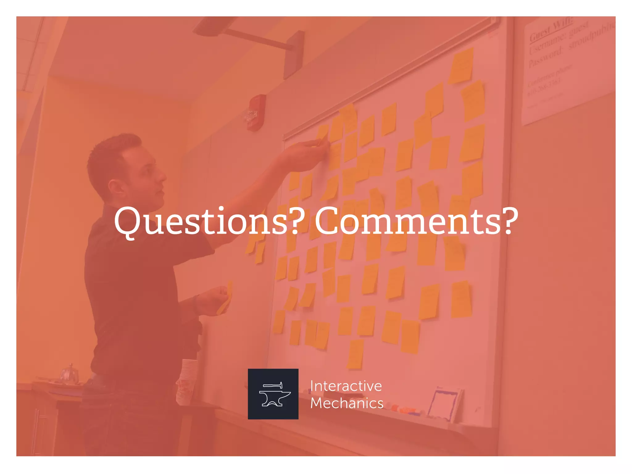 Questions? Comments?
 