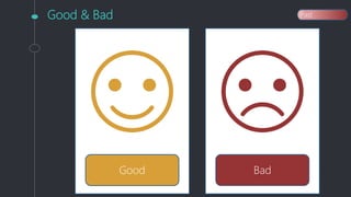 Good & Bad Past
Good Bad
 