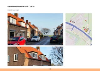 Patrimoniumpark 1 t/m 27 en 2 t/m 26.
Arbeiderswoningen.
77
 