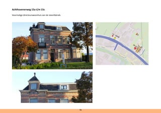 Achthovenerweg 15a t/m 15c
Voormalige directeurswoonhuis van de steenfabriek. 			
78
 