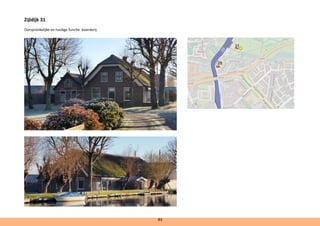 Zijldijk 31
Oorspronkelijke en huidige functie: boerderij. 	
83
 