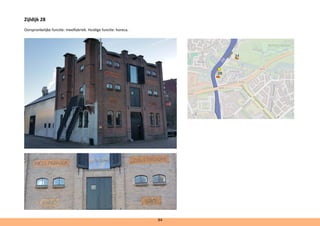 Zijldijk 28
Oorspronkelijke functie: meelfabriek. Huidige functie: horeca.
84
 