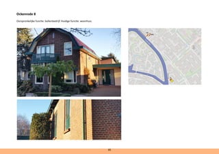 Ockenrode 8
Oorspronkelijke functie: bollenbedrijf. Huidige functie: woonhuis.
85
 