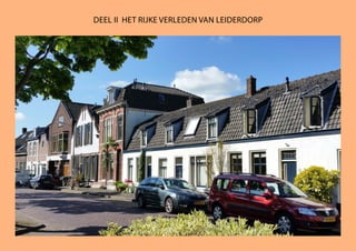 DEEL II HET RIJKE VERLEDEN VAN LEIDERDORP
 