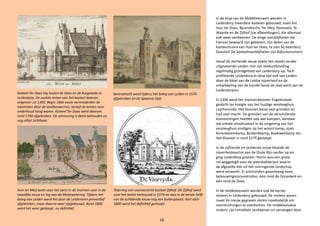 Kasteel Ter Does lag tussen de Does en de Ruigekade in
Leiderdorp. De oudste resten van het kasteel dateren
ongeveer uit 1300. Begin 18de eeuw verminderden de
inkomsten door de landbouwcrisis, terwijl de kosten voor
onderhoud hoog waren. Kasteel Ter Does werd daarom
rond 1740 afgebroken. De ommuring is deels behouden en
nog altijd zichtbaar.
Berendrecht werd tijdens het beleg van Leiden in 1574
afgebroken (in de Spaanse tijd).
Huis ter Meij komt voor het eerst in de bronnen voor in de
twaalfde eeuw en lag aan de Meijewetering. Tijdens het
beleg van Leiden werd het door de Leidenaren preventief
afgebroken, maar daarna weer opgebouwd. Rond 1800
werd het weer gesloopt, nu definitief.
Tekening van vooraanzicht kasteel Zijlhof. De Zijlhof werd
voor het laatst herbouwd in 1574 en was in de eerste helft
van de achttiende eeuw nog een buitenplaats. Kort vóór
1800 werd het definitief gesloopt.
16
In de loop van de Middeleeuwen werden in
Leiderdorp meerdere kastelen gebouwd, zoals het
Huis ter Does, Berendrecht, Ter Mey, Stenevelt, Te
Waarde en de Zijlhof (zie afbeeldingen), die allemaal
ook weer verdwenen. De enige overblijfselen die
hiervan bewaard zijn gebleven, zijn delen van de
kasteelmuren van Huis ter Does, te zien bij boerderij
Doeshof. De kasteeloverblijfselen zijn Rijksmonument.
Vanaf de dertiende eeuw slokte het steeds verder
uitgroeiende Leiden met zijn stadsuitbreiding
regelmatig grondgebied van Leiderdorp op. Toch
profiteerde Leiderdorp in deze tijd ook van Leiden:
door de bloei van de Leidse nijverheid en de
ontwikkeling van de handel bood de stad werk aan de
Leiderdorpers.
In 1396 werd het mannenklooster Engelendaal
gesticht ter hoogte van het huidige verpleeghuis
Leythenrode. Het klooster bezat veel gronden en
had veel macht. De gronden van de verschillende
kloosterlingen heetten ook wel kampen. Vandaar
dat enkele straatnamen in de omgeving van het
verpleeghuis eindigen op het woord kamp, zoals
Korenbloemkamp, Bolderikkamp, Boekweitkamp etc.
Het klooster is rond 1579 gesloopt.
In de vijftiende en zestiende eeuw bloeide de
nijverheidssector aan de Oude Rijn verder op en
ging Leiderdorp groeien. Hierin was een grote
rol weggelegd voor de steenbakkerijen waarin
de afgezette klei uit het omringende landschap
werd verwerkt. Er ontstonden gaandeweg twee
bebouwingsconcentraties: één rond de Dorpskerk en
één rond de Does.
In de middeleeuwen werden ook de eerste
molens in Leiderdorp gebouwd. De molens waren
naast de nieuw gegraven sloten noodzakelijk om
overstromingen te voorkomen. De middeleeuwse
molens zijn inmiddels verdwenen en vervangen door
 