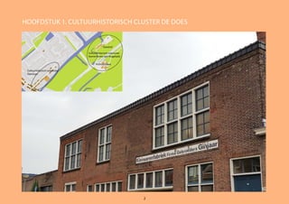 HOOFDSTUK 1. CULTUURHISTORISCH CLUSTER DE DOES
Cultuurhistorisch subcluster
Doeslaan
Pothuishoeve
Doeshof
Cultuurhistorisch subcluster
boerenhoven aan Ruigekade
2
 
