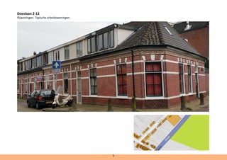 Doeslaan 2-12
Rijwoningen. Typische arbeidswoningen.
5
 