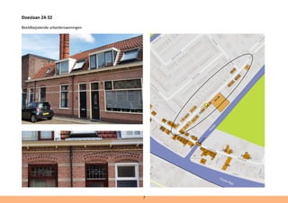 Doeslaan 24-32
Beeldbepalende arbeiderswoningen.
7
 