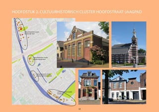 HOOFDSTUK 2. CULTUURHISTORISCH CLUSTER HOOFDSTRAAT-JAAGPAD
cultuurhistorisch cluster
Hervormde Kerk
cultuurhistorisch cluster
Gereformeerde Kerk
cultuurhistorisch cluster
centrale deel Hoofdstraat
cultuurhistorisch cluster
Doesbrug
12
 