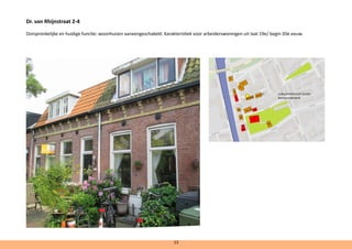 Dr. van Rhijnstraat 2-4
Oorspronkelijke en huidige functie: woonhuizen aaneengeschakeld. Karakteristiek voor arbeiderswoningen uit laat 19e/ begin 20e eeuw. 		
	
13
cultuurhistorisch cluster
Hervormde Kerk
 