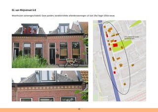 Dr. van Rhijnstraat 6-8
Woonhuizen aaneengeschakeld. Gave panden, karakteristieke arbeiderswoningen uit laat 19e/ begin 20ste eeuw.
214
cultuurhistorisch cluster
Hervormde Kerk
 