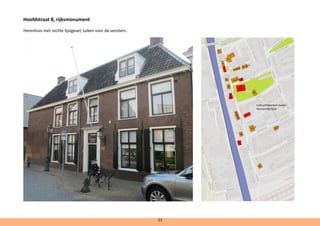 Hoofdstraat 8, rijksmonument
Herenhuis met rechte lijstgevel, luiken voor de vensters.		
cultuurhistorisch cluster
Hervormde Kerk
23
 