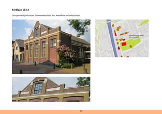 Kerklaan 13-14
Oorspronkelijke functie: Gemeenteschool. Nu: woonhuis en balletschool.
25
cultuurhistorisch cluster
Hervormde Kerk
 