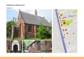 Hoofdstraat 19, rijksmonument
Kerkgebouw. 	
cultuurhistorisch cluster
Hervormde Kerk
26
 